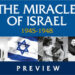 The Miracle of Israel – 1945-1948